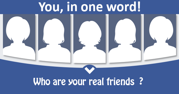 Who are your real friends?